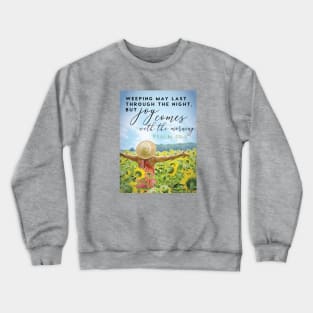 Joy comes in the morning!  Psalm 30:5 Crewneck Sweatshirt